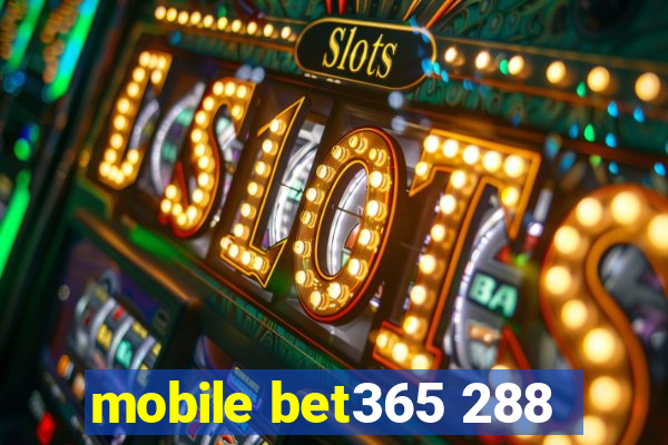 mobile bet365 288